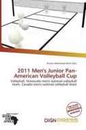 2011 Men\'s Junior Pan-american Volleyball Cup edito da Dign Press