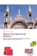 Bistum San Ignacio De Velasco edito da Betascript Publishing
