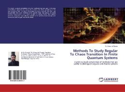 Methods To Study Regular To Chaos Transition In Finite Quantum Systems di Harshal Deota edito da LAP Lambert Academic Publishing