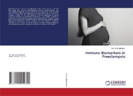 Immune Biomarkers in Preeclampsia di Aparna Khandelwal edito da LAP LAMBERT Academic Publishing