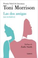 Las DOS Amigas (Un Recitativo) (Inédito) / Recitatif di Toni Morrison edito da LUMEN