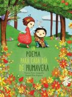 Un Poema Para Cada Día de Primavera / A Poem for Every Spring Day di Vanesa Perez-Sauquillo edito da BEASCOA