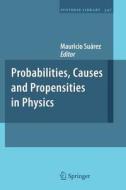 Probabilities, Causes and Propensities in Physics edito da Springer Netherlands