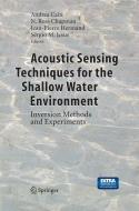 Acoustic Sensing Techniques for the Shallow Water Environment edito da Springer Netherlands