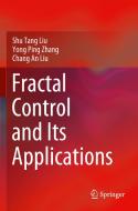 Fractal Control and Its Applications di Shu Tang Liu, Yong Ping Zhang, Chang An Liu edito da SPRINGER NATURE