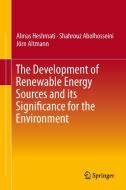 The Development of Renewable Energy Sources and its Significance for the Environment di Almas Heshmati, Shahrouz Abolhosseini, Jörn Altmann edito da Springer-Verlag GmbH
