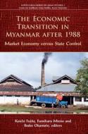 The Economic Transition in Myanmar After 1988 di Koichi Fujita edito da NUS Press