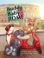 Buddy and Baby in Rome di Araceli Cardenas edito da Storyfire Ltd