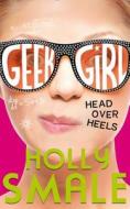 Head Over Heels (geek Girl, Book 5) di Holly Smale edito da Harpercollins Publishers