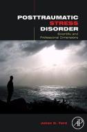 Posttraumatic Stress Disorder: Scientific and Professional Dimensions di Julian D. Ford edito da Academic Press