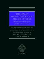 The Law of Armed Conflict and the Use of Force di Frauke Lachenmann edito da OUP Oxford