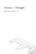 Gesture And Thought di David McNeill edito da The University Of Chicago Press
