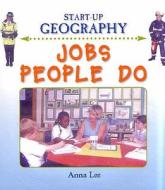 Jobs People Do di Anna Lee edito da Evans Publishing Group