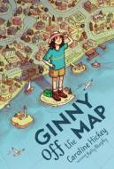 Ginny Off the Map di Caroline Hickey edito da LITTLE BROWN & CO