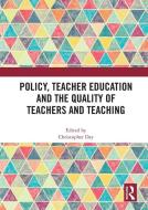 Policy, Teacher Education And The Quality Of Teachers And Teaching edito da Taylor & Francis Ltd