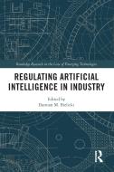 Regulating Artificial Intelligence In Industry di Damian M. Bielicki edito da Taylor & Francis Ltd
