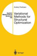 Variational Methods for Structural Optimization di Andrej Cherkaev edito da SPRINGER NATURE