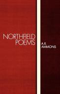 Ammons ∗northfield Poems∗ di A. R. Ammons edito da W. W. Norton & Company