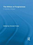 The Ethics of Forgiveness: A Collection of Essays edito da Routledge