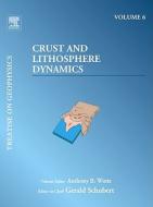 Crust And Lithosphere Dynamics edito da Elsevier Science & Technology