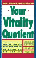 Your Vitality Quotient: The Clinically Program That Can Reduce Your Body Age - And Increase Your Zest for Life di Richard Earle, Rick Archbold, David Imrie edito da GRAND CENTRAL PUBL