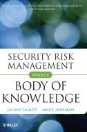 Security Risk Management Body of Knowledge di Julian Talbot, Miles Jakeman edito da John Wiley & Sons Inc