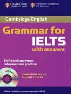 Cambridge Grammar For Ielts Student's Book With Answers And Audio Cd di Diane Hopkins edito da Cambridge University Press