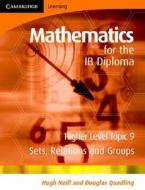 Mathematics for the IB Diploma Higher Level di Hugh Neill, Douglas Quadling edito da Cambridge University Press