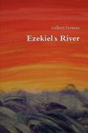 Ezekiel's River di Colleen Bowers edito da Lulu.com