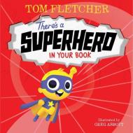 There's a Superhero in Your Book di Tom Fletcher edito da RANDOM HOUSE