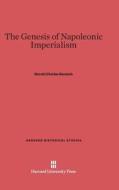The Genesis of Napoleonic Imperialism di Harold Charles Deutsch edito da Harvard University Press