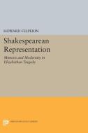 Shakespearean Representation di Howard Felperin edito da Princeton University Press