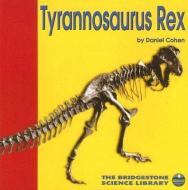 Tyrannosaurus Rex di Daniel Cohen edito da CAPSTONE PR