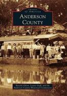 Anderson County di Beverly Odom, Louise Goff, Anderson County Historical Commission edito da ARCADIA PUB (SC)