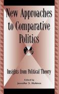 New Approaches to Comparative Politics di Rita James Simon, Jennifer S. Holmes edito da Lexington Books