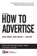 How to Advertise di Kenneth Roman, Jane Maas, Martin Nisenholtz edito da Kogan Page Ltd