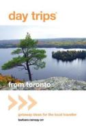 Day Trips (R) from Toronto di Barbara Orr edito da Rowman & Littlefield