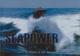 Seapower di John Gresham, Ian Westwell edito da Chartwell Books