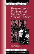Personal And Professional Development For Counsellors di Paul Wilkins edito da Sage Publications Ltd