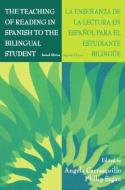 The Teaching of Reading in Spanish to the Bilingual Student: La Enseanza De La Lectura En Espaol Para El Estudiante Bili edito da Taylor & Francis Inc