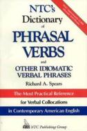 Ntc's Dictionary of Phrasal Verbs: And Other Idiomatic Verbal Phrases di Richard A. Spears edito da MCGRAW HILL BOOK CO