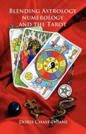 Blending Astrology, Numerology and the Tarot di Doris Chase Doane edito da American Federation of Astrologers
