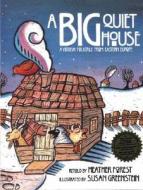 A Big Quiet House di Heather Forest edito da AUGUST HOUSE PUB INC