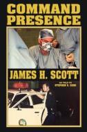 Command Presence di James H. Scott edito da Half Moon Publishers