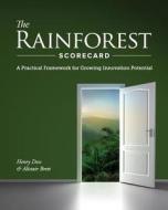 The Rainforest Scorecard: A Practical Framework for Growing Innovation Potential di MR Henry H. Doss, MR Alistair M. Brett, Henry H. Doss edito da Regenwald