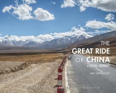 The Great Ride Of China di Amy Mathieson edito da Great Ride Of China