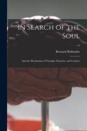 In Search of the Soul: and the Mechanism of Thought, Emotion, and Conduct; v.2 di Bernard Hollander edito da LIGHTNING SOURCE INC