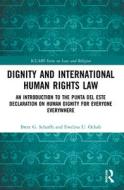 Dignity And International Human Rights Law di Brett Scharffs, Ewelina Ochab edito da Taylor & Francis Ltd