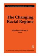 The Changing Racial Regime di Matthew Holden edito da Taylor & Francis Ltd