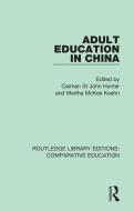 Adult Education In China di Carman St John Hunter, Martha Mckee Keehn edito da Taylor & Francis Ltd
